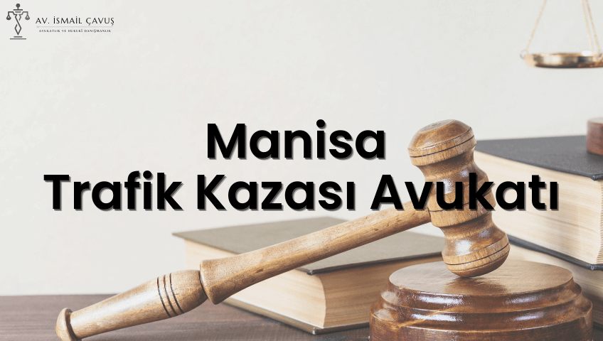 Manisa Trafik Kazası Avukatı