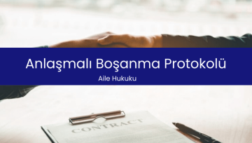 Anlaşmalı Boşanma Protokolü